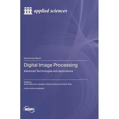 Digital Image Processing: Advanced Technologies and Applications
