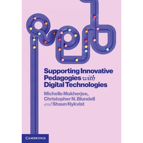 Supporting Innovative Pedagogies with Digital Technologies