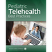 Pediatric Telehealth Best Practices