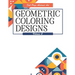 Geometric Coloring Designs Volume 2 Full Page Abstract Art: Detailed Patterns to Color - For Adults - Relaxing Stress Relief