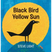 Black Bird Yellow Sun