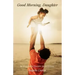 Good Morning, Daughter: 31 Days with Daddy Devotional