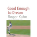 Good Enough to Dream