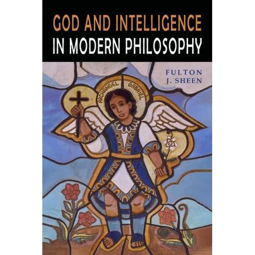 God and Intelligence in Modern Philosophy