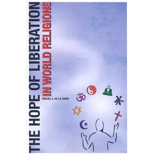 The Hope of Liberation in World Religions