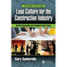 Lean Culture for the Construction Industry: Building Responsible and Committed Project Teams, Second Edition