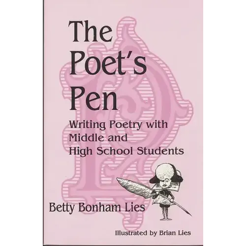 The Poet's Pen: Writing Poetry with Middle and High School Students