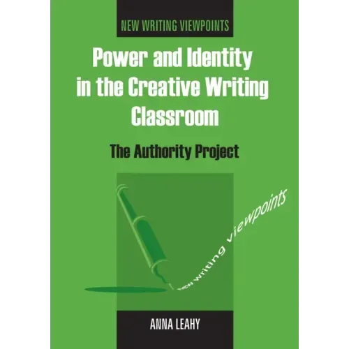 Power and Identity in the Creative Writing Classroom: The Authority Project