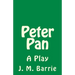 Peter Pan: A Play