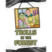 Trolls in the Forest