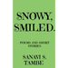 Snowy, Smiled....: Poems and Short stories