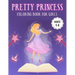 Pretty Princess Coloring Book for Girls Ages 4-8: Amazing Featuring illustration Princess Coloring Book for Girls (8.5" x 11") Improve Creativity, Ski
