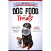 30 + Easy Healthy Homemade Dog Food and Treats: Biscuits, Raw & Other Natural Meals from Scratch