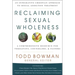 Reclaiming Sexual Wholeness: An Integrative Christian Approach to Sexual Addiction Treatment