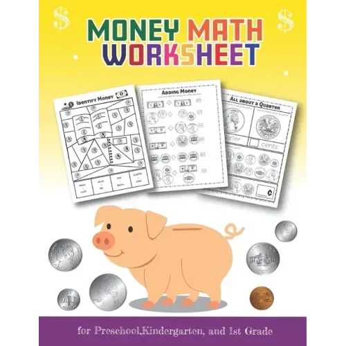 Money Math Worksheet for Preschool, Kindergarten and 1st grade: Over 20 Fun Designs For Boys And Girls - Fun Educational Worksheets Practice Sheets fo