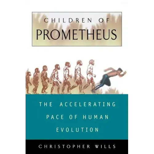 Children of Prometheus: The Accelerating Pace of Human Evolution