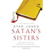 Satan's Sisters: A Novel Work of Fiction