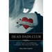 Dead Dads Club: Stories of Love, Loss, and Healing by Daughters Who Have Lost Their Dads
