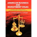 American Business and Investment Visas: A Foreigner's Guide to Market Evaluation, Investment, and Business Due Diligence in the USA