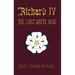 Richard IV: The Last White Rose