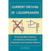 Current-Driving of Loudspeakers: Eliminating Major Distortion and Interference Effects by the Physically Correct Operation Method