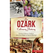 An Ozark Culinary History: Northwest Arkansas Traditions from Corn Dodgers to Squirrel Meatloaf