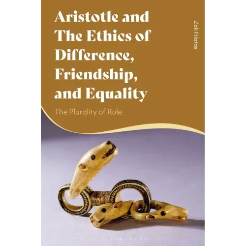 Aristotle and the Ethics of Difference, Friendship, and Equality: The Plurality of Rule