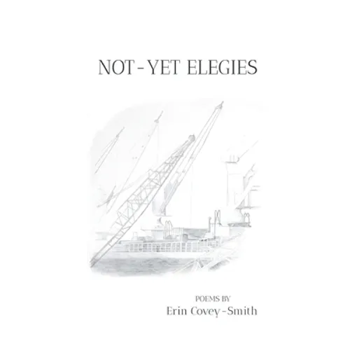 Not-Yet Elegies