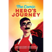 The Comic Hero's Journey: Serious Story Structure for Fabulously Funny Films