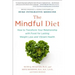 The Mindful Diet: How to Transform Your Relationship with Food for Lasting Weight Loss and Vibrant Health