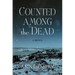 Counted Among the Dead: A Mystery
