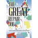 The Great Repair Job: God's Promise of Restoration for a Broken World