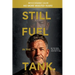 Still Fuel in the Tank. Be the Man You Always Wanted to Be: No More Wasted Years - Take Control, Rekindle Passion, and Own Your Future