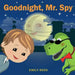 Goodnight, Mr. Spy: Bedtime story about Boy and his Toy Dinosaur, Picture Books, Preschool Books, Ages 3-8, Baby Books, Kids Books