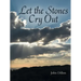 Let the Stones Cry Out