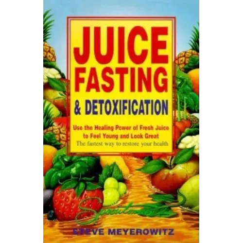 Juice Fasting and Detoxification