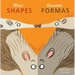 Wild! Shapes/Fasinates! Formas