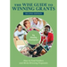 The Wise Guide to Winning Grants: How to Find Funders and Write Winning Proposals