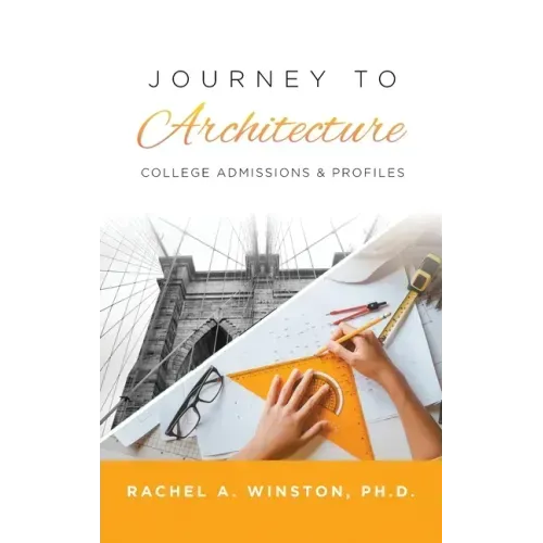 Journey to Architecture: College Admissions & Profiles