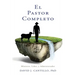 El Pastor Completo: Ministro, Líder, y Administrador