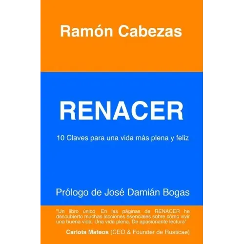 Renacer: 10 Claves para una vida mas plena y feliz