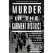 Murder in the Garment District: The Grip of Organized Crime and the Decline of Labor in the United States