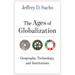 The Ages of Globalization: Geography, Technology, and Institutions