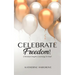 Celebrate Freedom: Christian Singles Learning To Heal