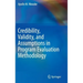 Credibility, Validity, and Assumptions in Program Evaluation Methodology