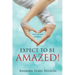 Expect To Be Amazed!: God is the God of Romance