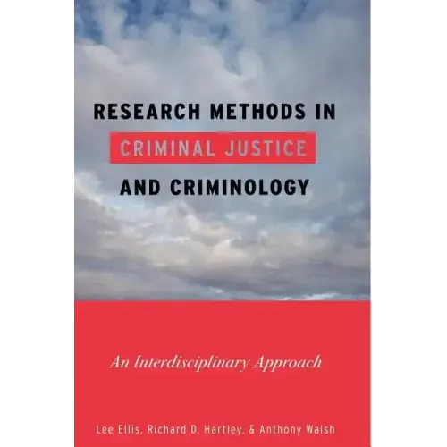 Research Methods in Criminal Justice and Criminology: An Interdisciplinary Approach