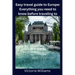 Easy travel guide to Europe: Everything you need to know before traveling to Europe