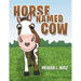 Horse Named Cow