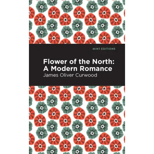 Flower of the North: A Modern Romance